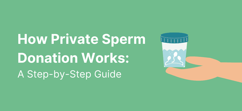 How Private Sperm Donations Works: A Step-by-Step Guide