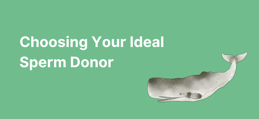 How to Choose the Ideal Sperm Donor